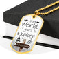 The perfect Men's Dog Tag Necklace Gift. "The world is yours to explore, adventure". Can be personalized. Shatterproof liquid glass coating. Silver, Gold finish. Necklace: 24", Dog Tag: 1.1"x2"