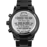 To My Husband Engraved Watch Gift - I Choose You