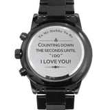 Engraved Watch Gift For Future Husband, Fiancé - Counting Down The Seconds