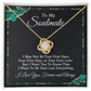 To My Soulmate Love Knot Necklace- Always and Forever