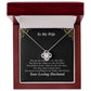 To My Wife Necklace - You Are My Everything