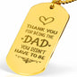 Thank you for being the dad you din'y have to be dog tag necklace with engraving option on the back color 18k yellow gold