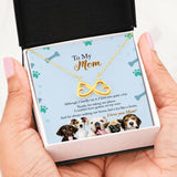 PUPPY LOVE FOR MOM ~ EVERLASTING LOVE NECKLACE