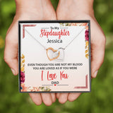 Personalized Names To My Stepdaughter Interlocking Hearts Necklace Comes with a Free Gift Box and a message that reads: "To My Stepdaughter ...., Even though you are not my blood, you are loved as if you were. I Love You,........."