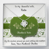 To My Beautiful Wife, Girlfriend, Bride, Bride To Be, etc custom personalized with name and text Love Knot Necklace with a free gift box and inserted message card that reads My life revolves around you and nothing else matters, Love your Husband or boyfriend or groom etc .