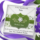 To My Beautiful Wife, Girlfriend, Bride, Bride To Be, etc custom personalized with name and text Love Knot Necklace with a free gift box and inserted message card that reads My life revolves around you and nothing else matters, Love your Husband or boyfriend or groom etc .