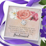 Bridesmaid Stunning Knot Necklace Gift. Cute message card. " Because you've helped me grow, kept me grounded, lifted my spirit and brightened my life, I'd be honored to have you as my Bridesmaid". Brilliant 14k white gold over stainless steel. Zirconia crystal with smaller cubic zirconia