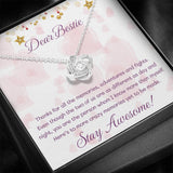 Best Friend Jewelry Gift - Love Knot Necklace - Stay Awesome