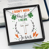 Cross Necklace Gift - I Have Jesus
