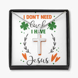 Cross Necklace Gift - I Have Jesus