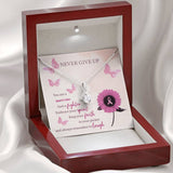 Encouragement Gift-Never Give Up-Alluring Beauty Necklace