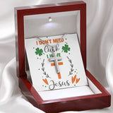 Cross Necklace Gift - I Have Jesus