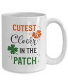 St. Patrick's Day Coffee Mug - Cutest Clover In The Patch