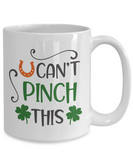 St. Patrick's Day Coffee Mug - Can't Pinch This