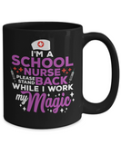 I'm a school nurse please stand back while I work my magic 15 oz black coffee mug