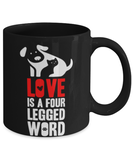 Love Is A Four Letter Word Dog Coffee Mug