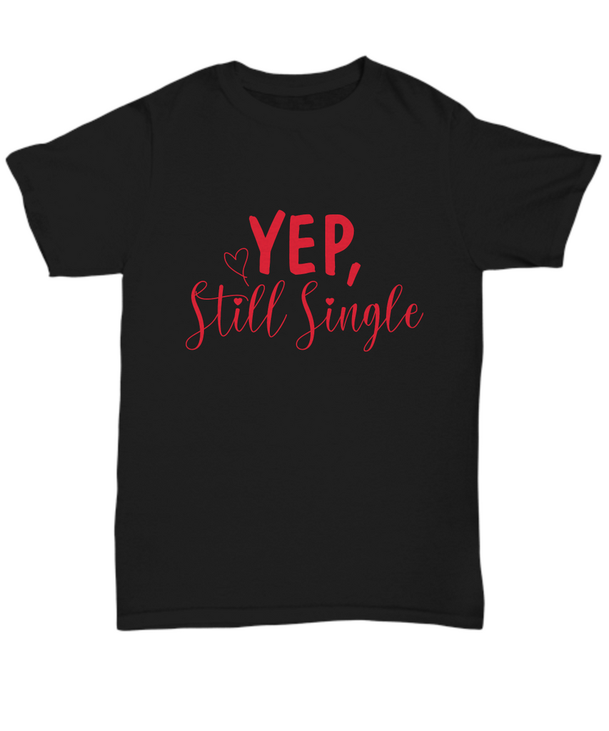 Girl's Valentine's Day Tee Shirt - Yep I'm Still Single