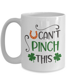 St. Patrick's Day Coffee Mug - Can't Pinch This