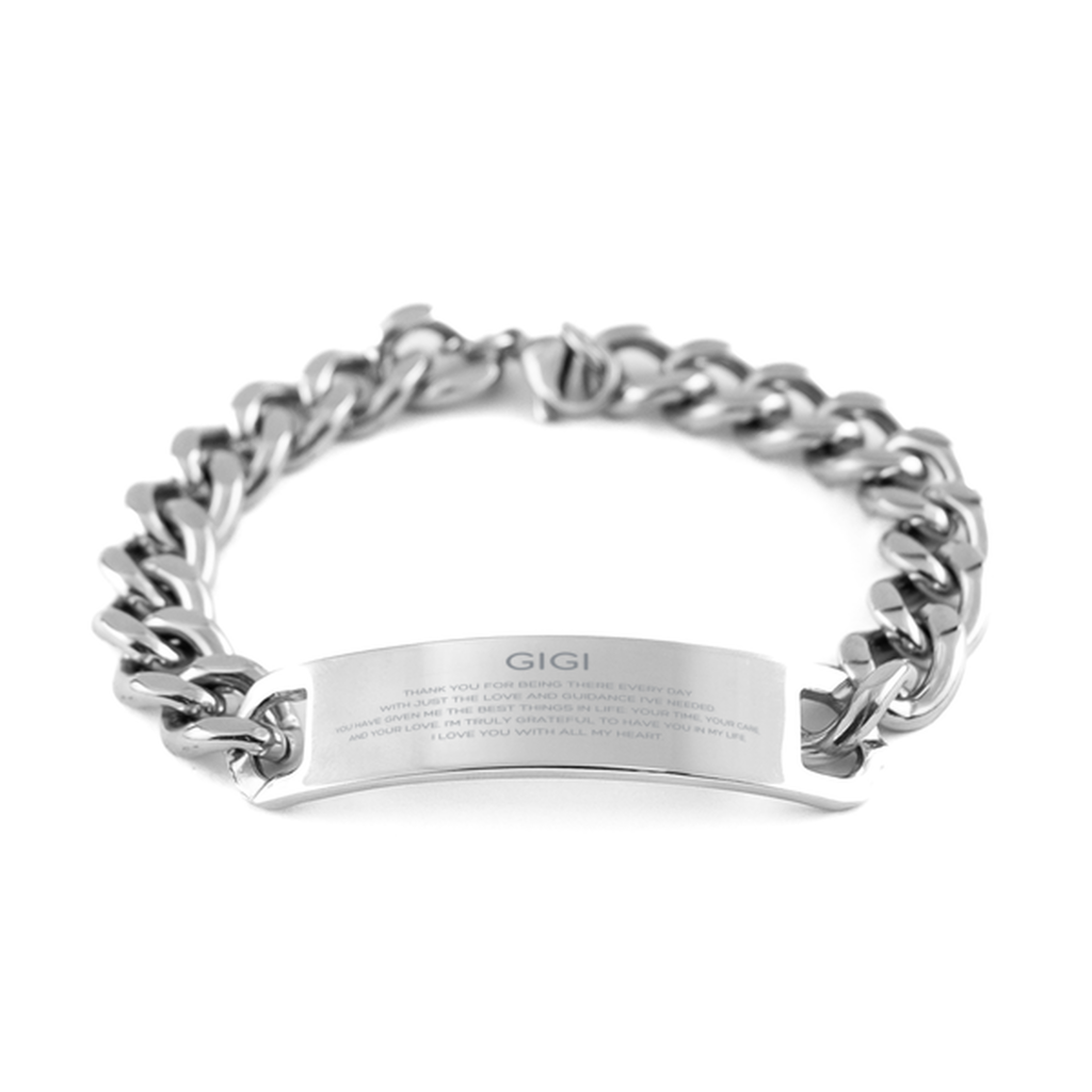 Gigi Gifts, Thank you for being there every day, Thank You Gifts For Gigi, Birthday Christmas Cuban Chain Stainless Steel Bracelet For Gigi
