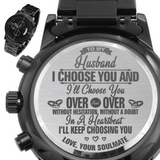To My Husband Engraved Watch Gift - I Choose You