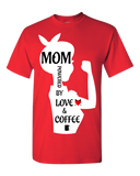 MOM POWERED BY LOVE AND COFFEE ~TEE