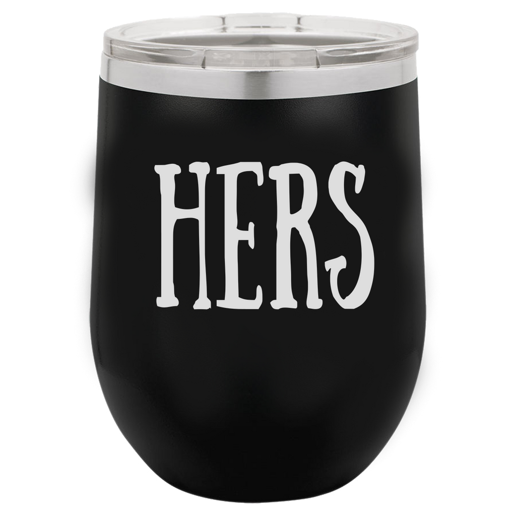 HERS  12 OUNCE WINE TUMBLER