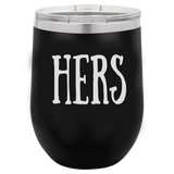 HERS  12 OUNCE WINE TUMBLER