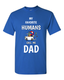 My Favorite Humans Call Me Dad Tee
