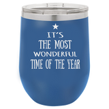 WONDERFUL TIME OF THE YEAR  12 OUNCE WINE TUMBLER