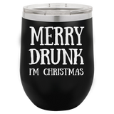 MERRY DRUNK CHRISTMAS  12 OUNCE WINE TUMBLER