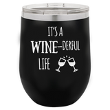 WINE-DERFUL LIFE 12 OUNCE WINE TUMBLER