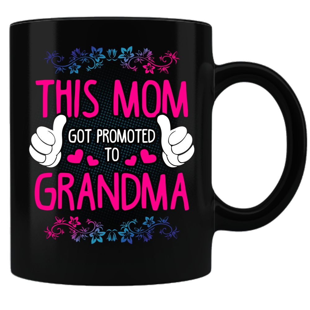 THIS MOM GOT PROMOTED TO GRANDMA - COFFEE MUG