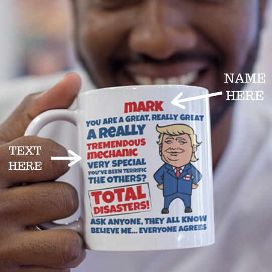 Personalized with any name and text Donald Trump Inspired Saying You are Great, Tremendous, Vey Special etc 11 ounce white coffee mug. Makes a great gift for a family member, friend, co-worker , boss or even for yourself!  